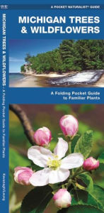 Title: Michigan Trees & Wildflowers: A Folding Pocket Guide to Familiar Plants, Author: James Kavanagh