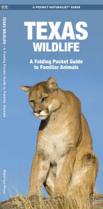 Title: Texas Wildlife: A Folding Pocket Guide to Familiar Animals, Author: James Kavanagh