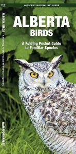 Title: Alberta Birds: A Folding Pocket Guide to Familiar Species, Author: James Kavanagh Waterford Press