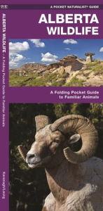 Title: Alberta Wildlife: A Folding Pocket Guide to Familiar Animals, Author: James Kavanagh Waterford Press