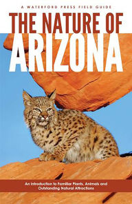 Title: Nature of Arizona, 2nd Ed, Author: James Kavanagh Waterford Press