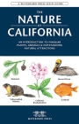 The Nature of California: An Introduction to Familiar Plants, Animals & Outstanding Natural Attractions
