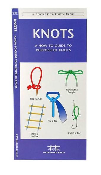 Knots: A Folding Pocket Guide to Purposeful Knots