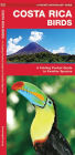 Costa Rica Birds: A Folding Pocket Guide to Familiar Species