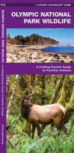 Title: Olympic National Park Wildlife: A Folding Pocket Guide to Familiar Animals, Author: James Kavanagh