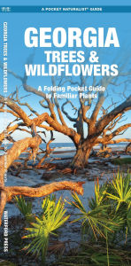 Title: Georgia Trees and Wildflowers: An Introduction to Familiar Species (Pocket Naturalist - Waterford Press Series), Author: James Kavanagh Waterford Press