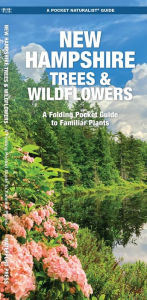 Title: New Hampshire Trees & Wildflowers: A Folding Pocket Guide to Familiar Plants, Author: James Kavanagh