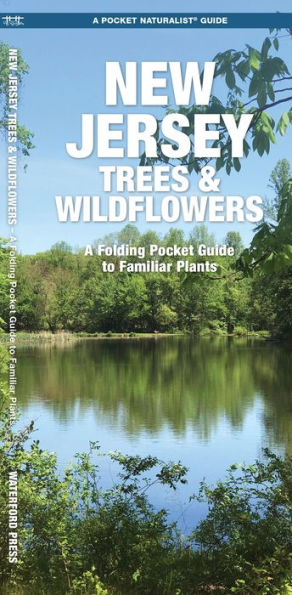 New Jersey Trees and Wildflowers: An Introduction to Familiar Species (Pocket Naturalist - Waterford Press Series)