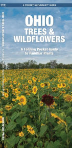 Title: Ohio Trees and Wildflowers: An Introduction to Familiar Species (Pocket Naturalist - Waterford Press), Author: James Kavanagh