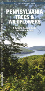 Title: Pennsylvania Trees and Wildflowers: An Introduction to Familiar Species (Pocket Naturalist - Waterford Press), Author: James Kavanagh