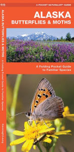 Title: Alaska Butterflies and Moths: An Introduction to Familiar Species (Pocket Naturalist Series), Author: James Kavanagh