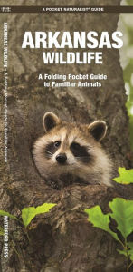 Title: Arkansas Wildlife: A Folding Pocket Guide to Familiar Animals, Author: James Kavanagh Waterford Press