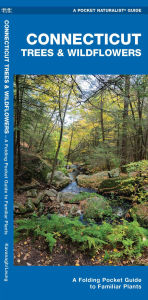 Title: Connecticut Trees & Wildflowers, Author: James Kavanagh Waterford Press