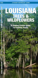 Title: Louisiana Trees & Wildflowers, Author: James Kavanagh Waterford Press