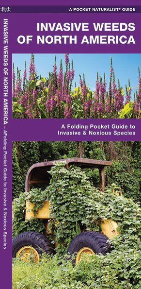 Invasive Weeds of North America: A Folding Pocket Guide to Invasive & Noxious Species