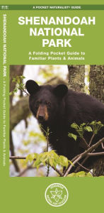 Title: Shenandoah National Park: A Folding Pocket Guide to Familiar Plants & Animals, Author: James Kavanagh Waterford Press