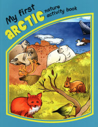 Title: My First Arctic Nature Activity Book, Author: James Kavanagh