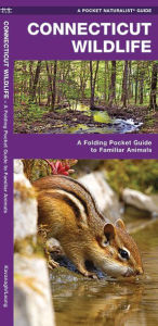 Title: Connecticut Wildlife: A Folding Pocket Guide to Familiar Animals, Author: James Kavanagh Waterford Press