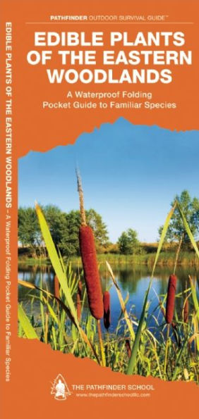 Edible Plants of the Eastern Woodlands: A Folding Guide to Familiar Species
