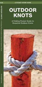 Title: Outdoor Knots: A Folding Pocket Guide to Essential Outdoor Knots, Author: James Kavanagh