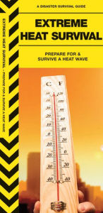 Title: Extreme Heat Survival: Prepare For & Survive a Heat Wave, Author: James Kavanagh
