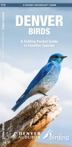 Title: Denver Birds, 2nd Ed, Author: Audubon Society of Denver Audubon Society of Denver