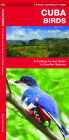 Cuba Birds: A Folding Pocket Guide to Familiar Species