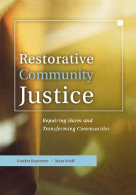 Title: Restorative Community Justice: Repairing Harm and Transforming Communities / Edition 1, Author: Gordon Bazemore