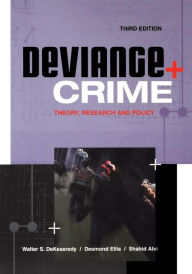 Title: Deviance and Crime: Theory, Research and Policy / Edition 3, Author: Walter DeKeseredy