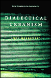 Title: Dialectical Urbanism, Author: Andy Merrifield