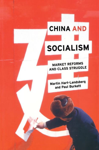 China and Socialism: Market Reforms and Class Struggle