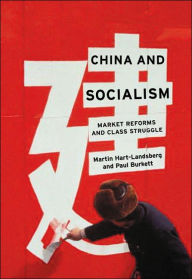 Title: China and Socialism: Market Reforms and Class Struggle, Author: Martin Hart-Landsberg