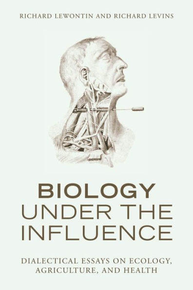 Biology Under the Influence: Dialectical Essays on Coevolution of Nature and Society