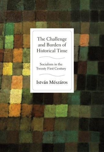 The Challenge and Burden of Historical Time: Socialism in the Twenty-First Century