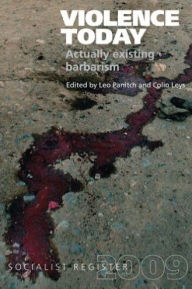 Title: Violence Today: Actually Existing Barbarism?, Author: Leo Panitch