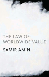 Title: The Law of Worldwide Value: Second Edition / Edition 2, Author: Samir Amin