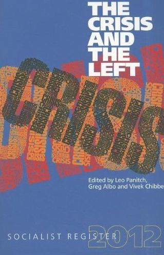 The Crisis and the Left: Socialist Register 2012