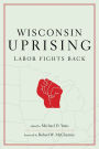 Wisconsin Uprising Labour Fights Back