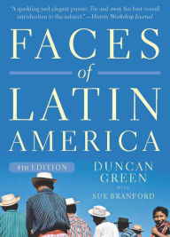 Title: Faces of Latin America: Fourth Edition (Revised), Author: Duncan Green