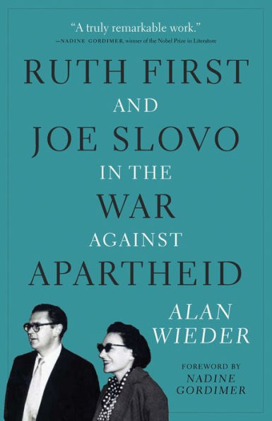 Ruth First and Joe Slovo the War Against Apartheid