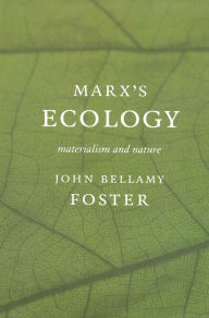 Title: Marx's Ecology: Materialism and Nature, Author: John Bellamy Foster