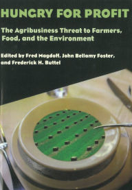 Title: Hungry for Profit: The Agribusiness Threat to Farmers, Food, and the Environment, Author: Fred Magdoff