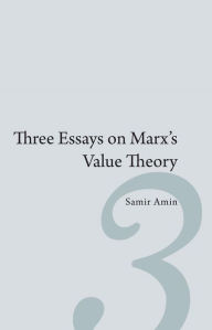 Title: Three Essays on Marx's Value Theory, Author: Samir Amin