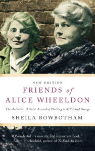 Title: Friends of Alice Wheeldon, Author: Sheila Rowbotham