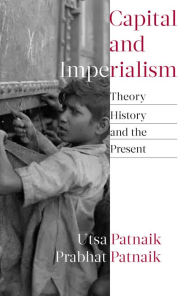 Title: Capital and Imperialism: Theory, History, and the Present, Author: Utsa Patnaik