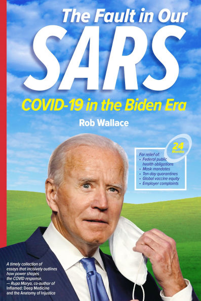 the Fault Our SARS: COVID-19 Biden Era