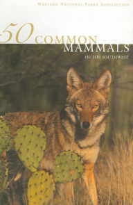 Title: 50 Common Mammals of the Southwest, Author: George Olin