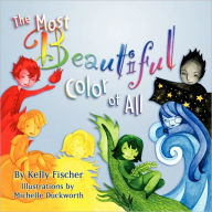 Title: The Most Beautiful Color of All, Author: Kelly Fischer