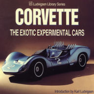 Title: Corvette: The Exotic Experimental Cars, Author: Karl Ludvigsen