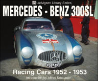 Title: Mercedes-Benz 300SL: Racing Cars 1952-1953, Author: Karl Ludvigsen